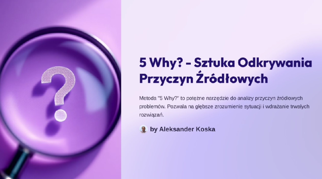 Pigułki Zwinności – Metoda „5 Why?”