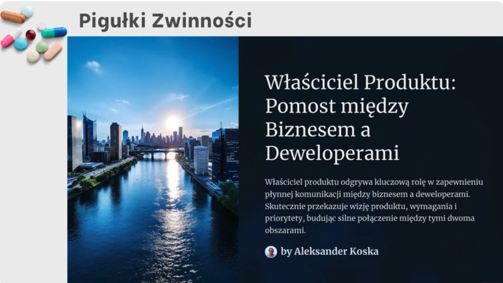 Pigułki Zwinności: Właściciel Produktu jako pomost pomiędzy biznesem a deweloperami